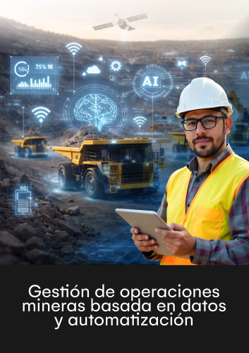 Especialización en Gestión de Operaciones Mineras basada en Datos y automatización